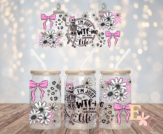 WTFing Through Life 16oz UV DTF Wrap